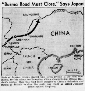 'Burma Road Must Close' says Japan map. Japan has ordered British colonial government in south-east Asia to close the "Burma road"- which supplies Chinese Nationalists with precious weapons to fight Japanese invaders.