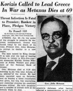 General Metaxas, dictator of Greece, has died of throat cancer; the war against Italy continues without him