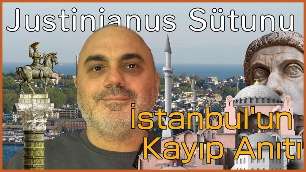 İstanbul’un Kayıp Anıtı: Justinianus Sütunu’nun Sırları